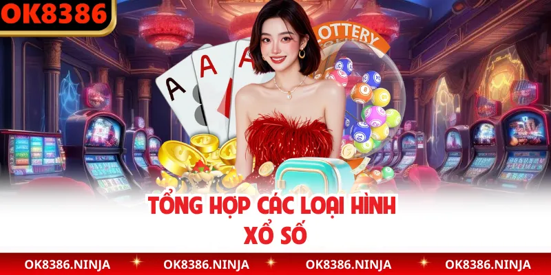 Tổng hợp các loại hình xổ số